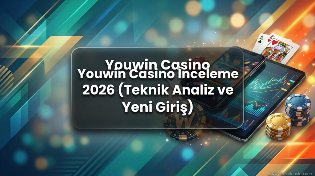 Youwin Casino İnceleme 2026 (Teknik Analiz ve Yeni Giriş) - Youwin Casino İnceleme 2026