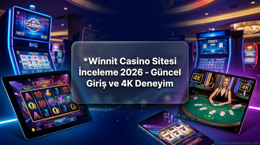 Winnit Casino Sitesi İnceleme 2026 - Güncel Giriş ve 4K Deneyim - Winnit Casino Sitesi İnceleme 2026
